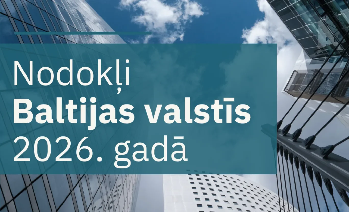 Numeri: Nodokļi Baltijas valstīs 2026. gadā 