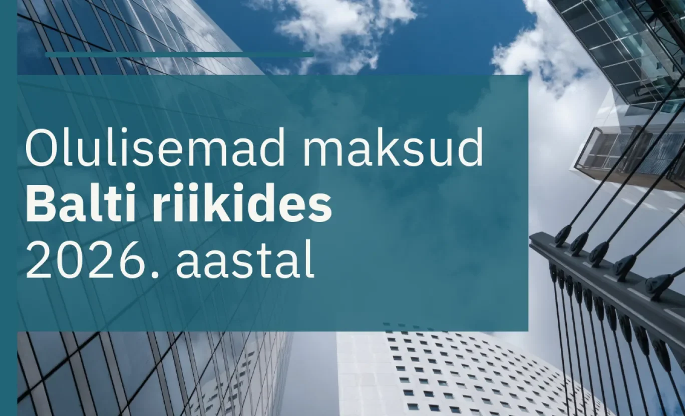 Numeri: Olulisemad maksud Balti riikides 2026. aastal